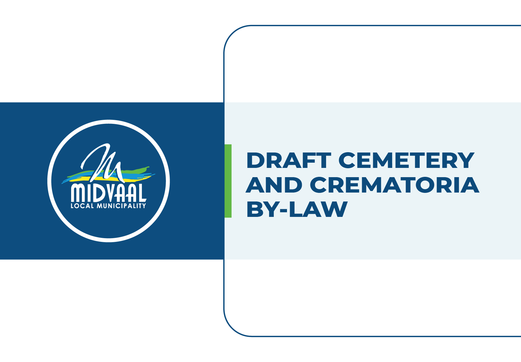 MIDVAAL LOCAL MUNICIPALITY INVITES STAKEHOLDERS AND INTERESTED PARTIES TO COMMENT ON THE DRAFT CEMETERY AND CREMATORIA BY-LAW